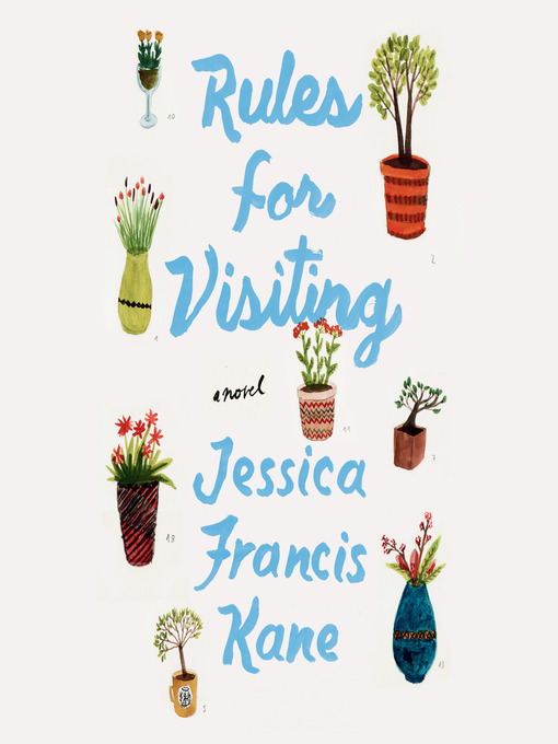 Title details for Rules for Visiting by Jessica Francis Kane - Wait list